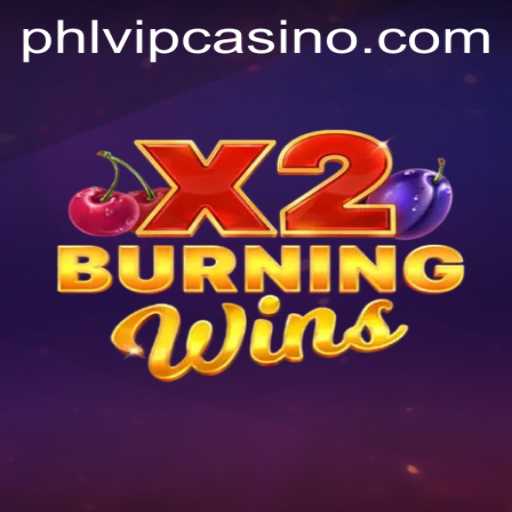 Exploring the Thrilling World of BurningWinsX2 at Phlvip Casino