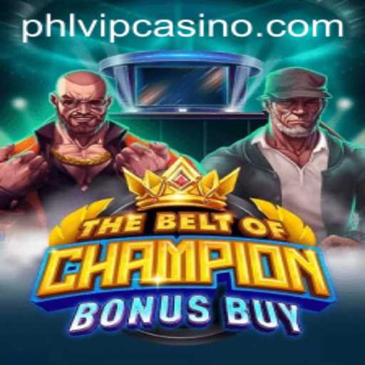 The Ultimate Guide to TheBeltOfChampionBonusBuy at Phlvip Casino